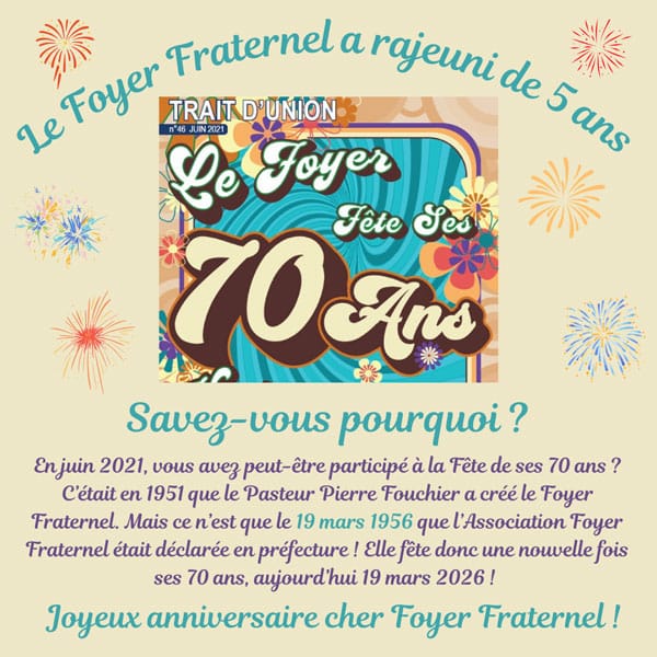 Visuel de Fête d'anniversaire des 70 ans du Foyer Fraternel, fêtés en 2021 et aujourd'hui 19 mars 2026