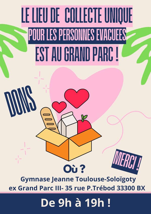 Point unique de dons : 
Gymnase Jeanne Toulouse-Soloïgoty 
ex Grand Parc III- 35 rue P.Trébod 33300 BX